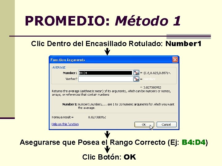 PROMEDIO: Método 1 Clic Dentro del Encasillado Rotulado: Number 1 Asegurarse que Posea el