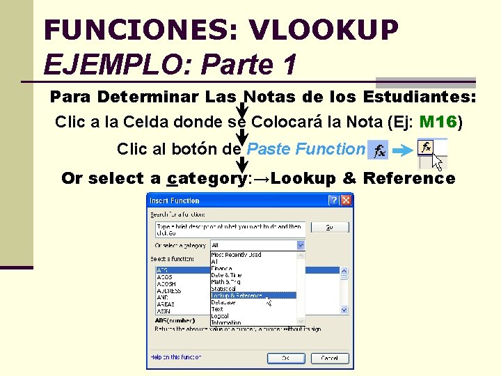 FUNCIONES: VLOOKUP EJEMPLO: Parte 1 Para Determinar Las Notas de los Estudiantes: Clic a