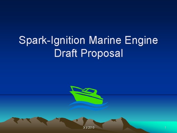 Spark-Ignition Marine Engine Draft Proposal 3/3/2010 1 