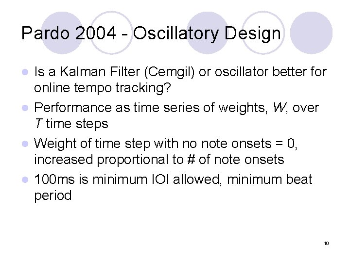 Pardo 2004 - Oscillatory Design Is a Kalman Filter (Cemgil) or oscillator better for