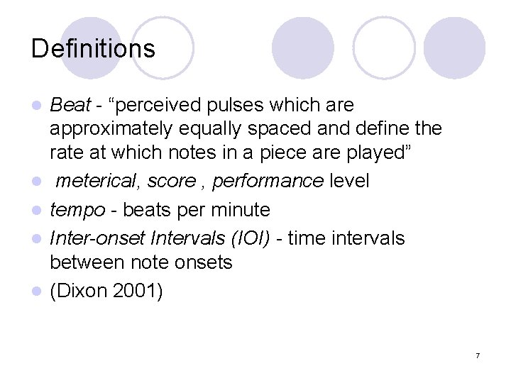 Definitions l l l Beat - “perceived pulses which are approximately equally spaced and