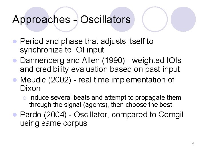 Approaches - Oscillators Period and phase that adjusts itself to synchronize to IOI input