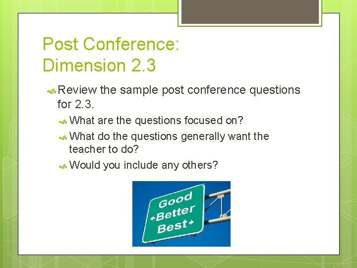 Post Conference: Dimension 2. 3 Review the sample post conference questions for 2. 3.