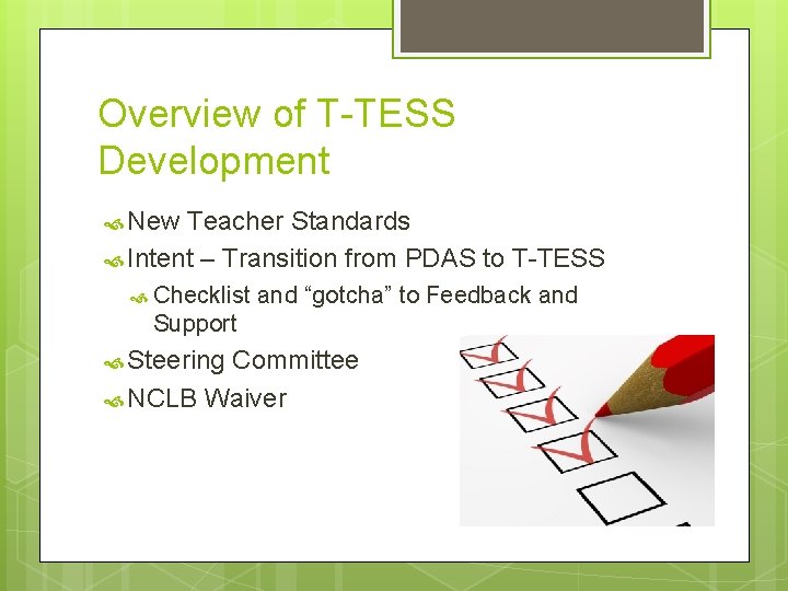 Overview of T-TESS Development New Teacher Standards Intent – Transition from PDAS to T-TESS