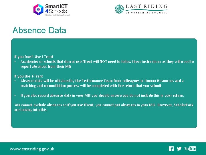 Absence Data If you Don’t Use I-Trent • Academies or schools that do not