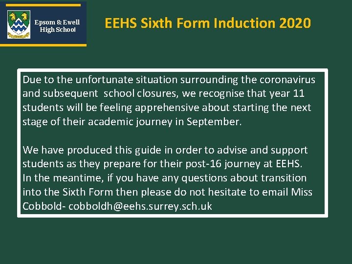 Epsom & Ewell High School EEHS Sixth Form Induction 2020 Due to the unfortunate Epsom & Ewell High School EEHS Sixth Form Induction 2020 Due to the unfortunate