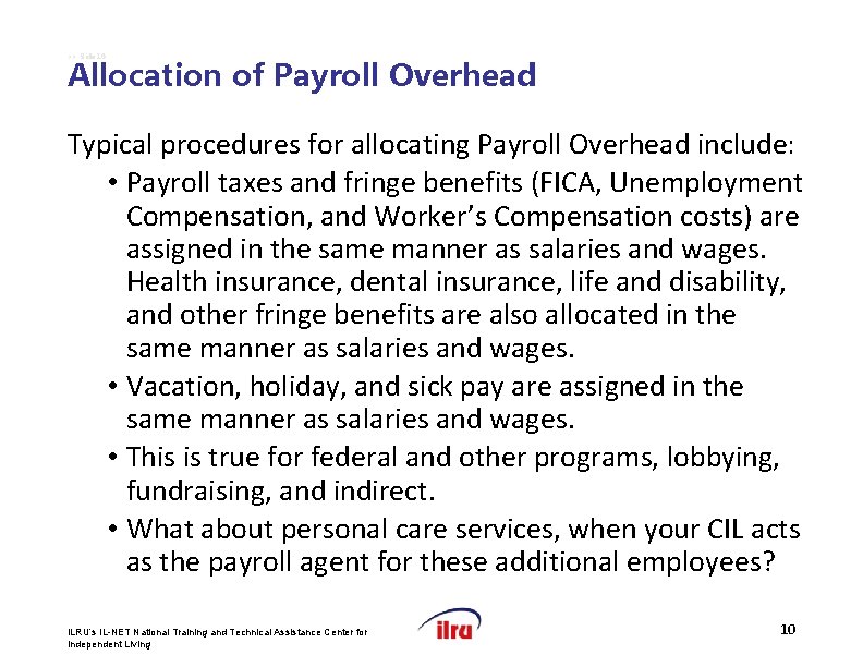 >> Slide 10 Allocation of Payroll Overhead Typical procedures for allocating Payroll Overhead include: