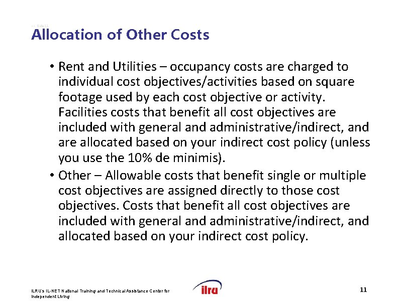 >> Slide 11 Allocation of Other Costs • Rent and Utilities – occupancy costs