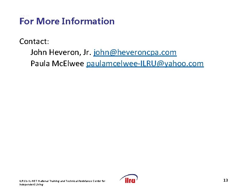 >Slide 176 For More Information Contact: John Heveron, Jr. john@heveroncpa. com Paula Mc. Elwee