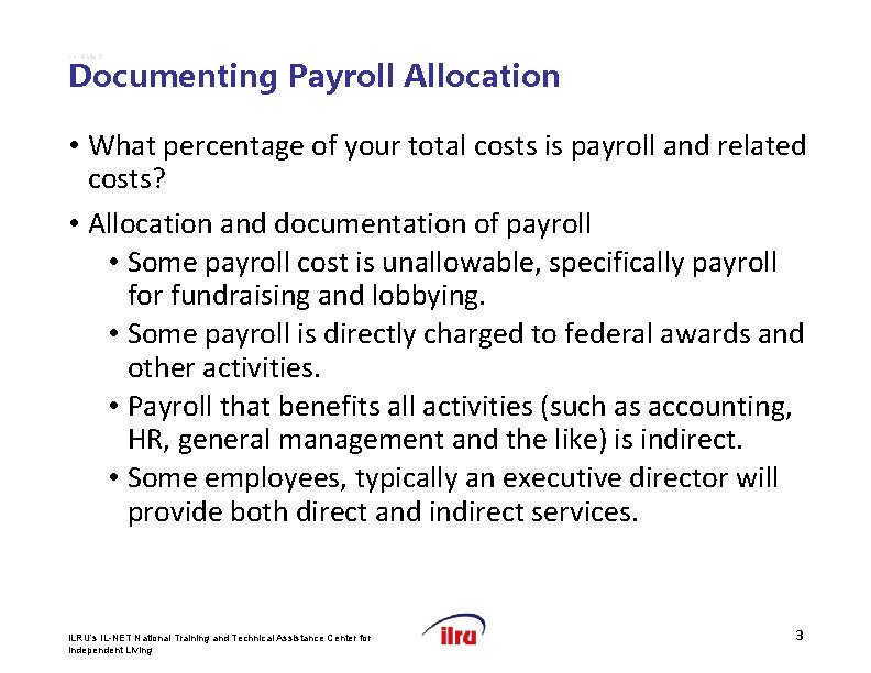 >> Slide 3 Documenting Payroll Allocation • What percentage of your total costs is