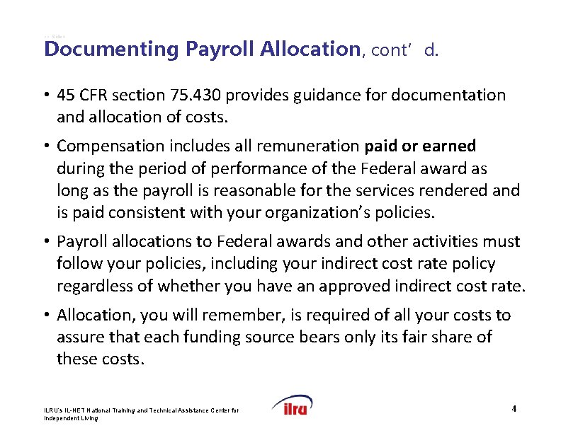 >> Slide 4 Documenting Payroll Allocation, cont’d. • 45 CFR section 75. 430 provides