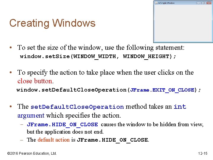 Creating Windows • To set the size of the window, use the following statement: