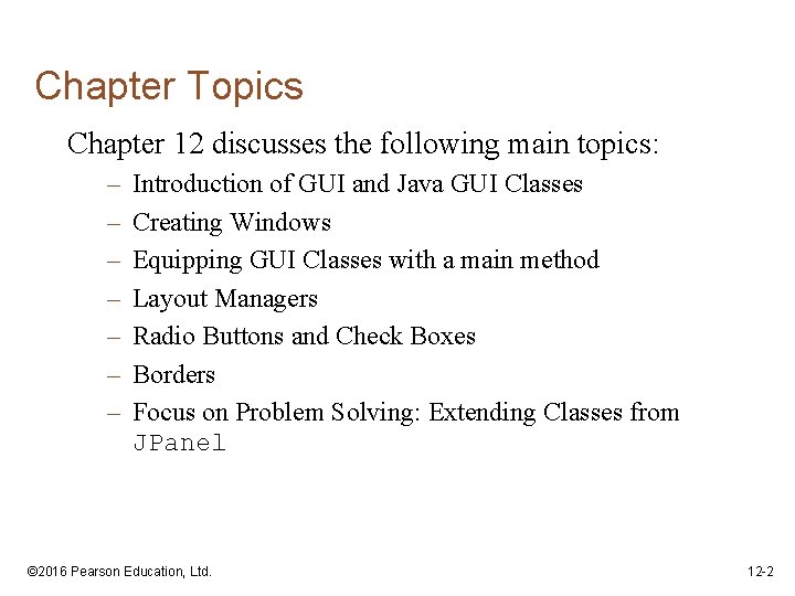Chapter Topics Chapter 12 discusses the following main topics: – – – – Introduction