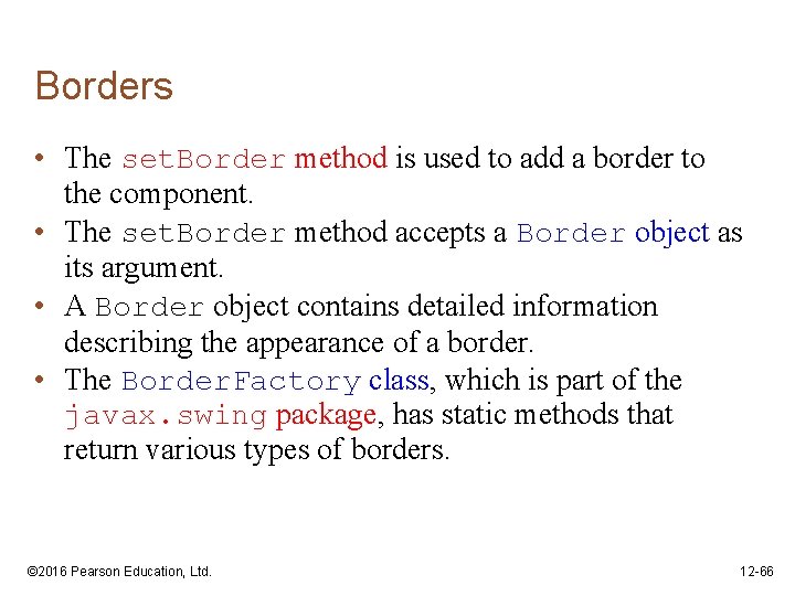 Borders • The set. Border method is used to add a border to the