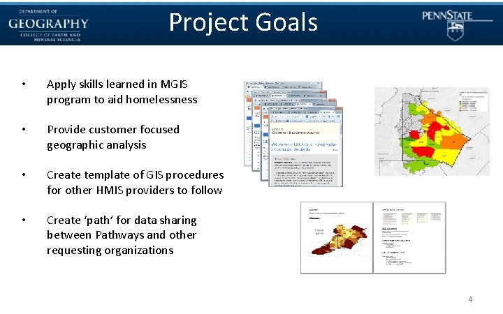 Project Goals • Apply skills learned in MGIS program to aid homelessness • Provide