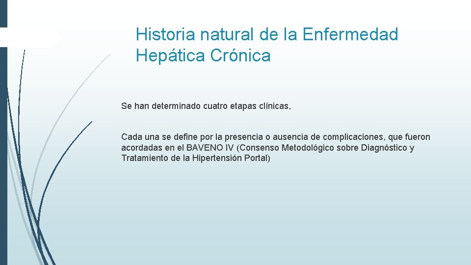 Historia natural de la Enfermedad Hepática Crónica Se han determinado cuatro etapas clínicas, Cada