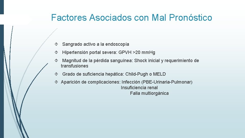 Factores Asociados con Mal Pronóstico Sangrado activo a la endoscopía Hipertensión portal severa: GPVH