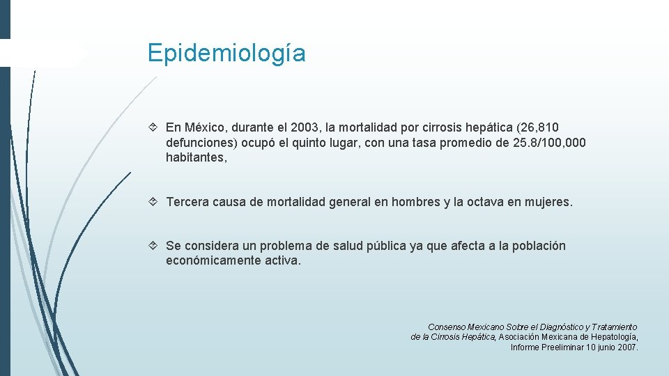 Epidemiología En México, durante el 2003, la mortalidad por cirrosis hepática (26, 810 defunciones)