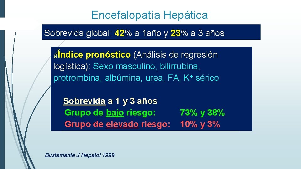 Encefalopatía Hepática Sobrevida global: 42% a 1 año y 23% a 3 años ÆÍndice