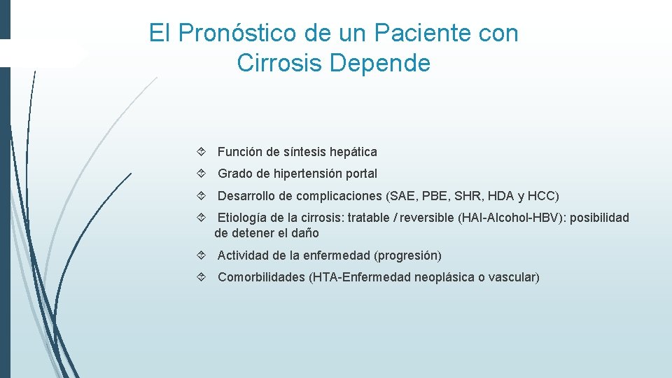 El Pronóstico de un Paciente con Cirrosis Depende Función de síntesis hepática Grado de