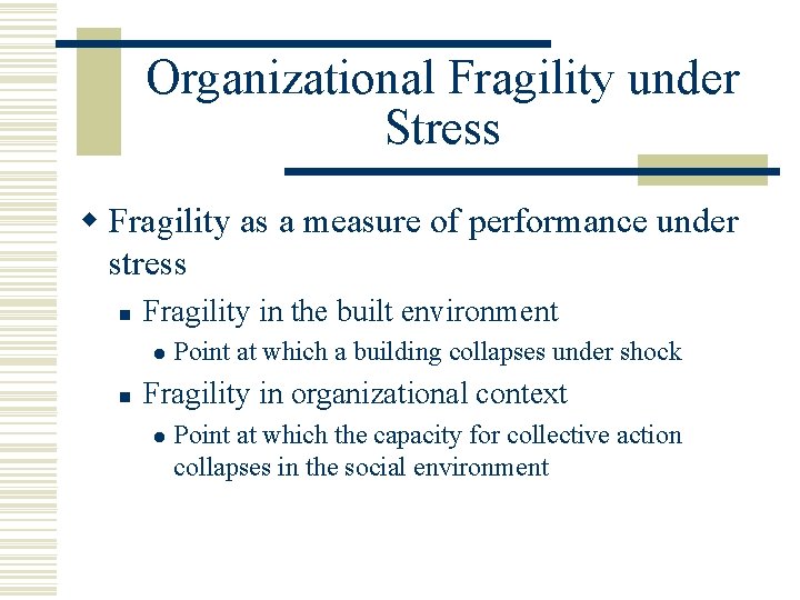 Organizational Fragility Curves Sensemaking under Stress Louise K