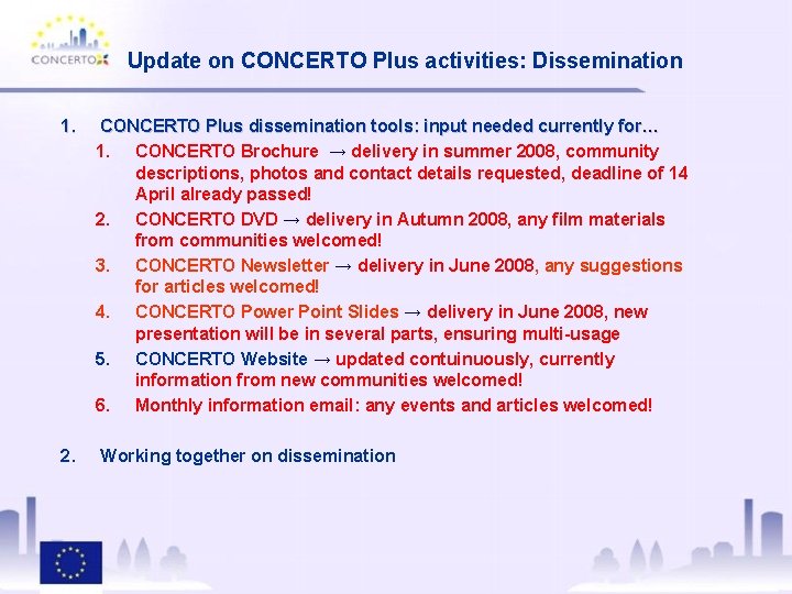 Update on CONCERTO Plus activities: Dissemination 1. CONCERTO Plus dissemination tools: input needed currently