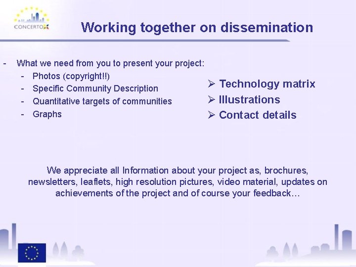Working together on dissemination - What we need from you to present your project:
