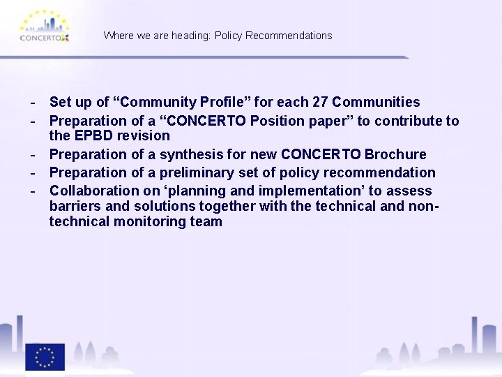 Where we are heading: Policy Recommendations - Set up of “Community Profile” for each