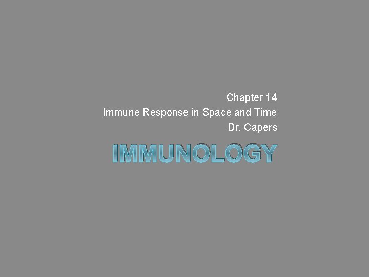 Chapter 14 Immune Response in Space and Time