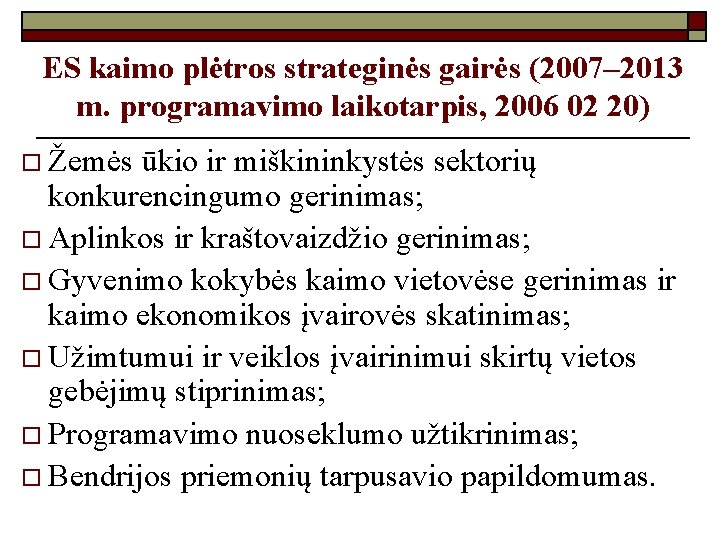 ES kaimo plėtros strateginės gairės (2007– 2013 m. programavimo laikotarpis, 2006 02 20) o