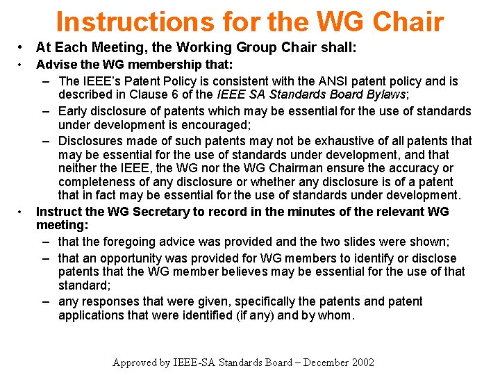 Instructions for the WG Chair • At Each Meeting, the Working Group Chair shall: