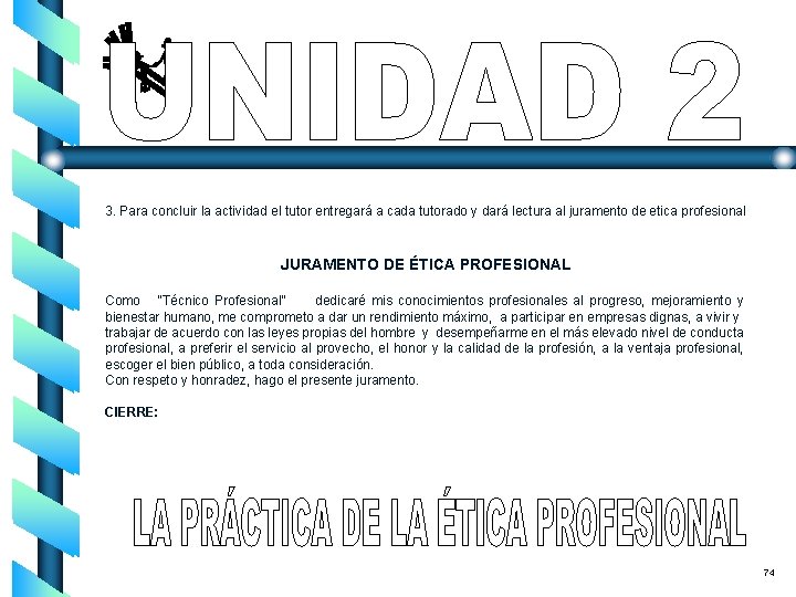 3. Para concluir la actividad el tutor entregará a cada tutorado y dará lectura