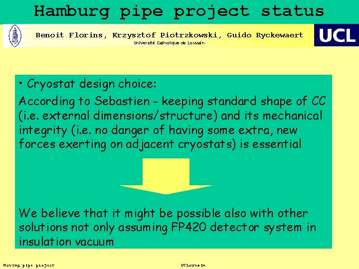 Hamburg pipe project status Benoit Florins, Krzysztof Piotrzkowski, Guido Ryckewaert Université Catholique de Louvain