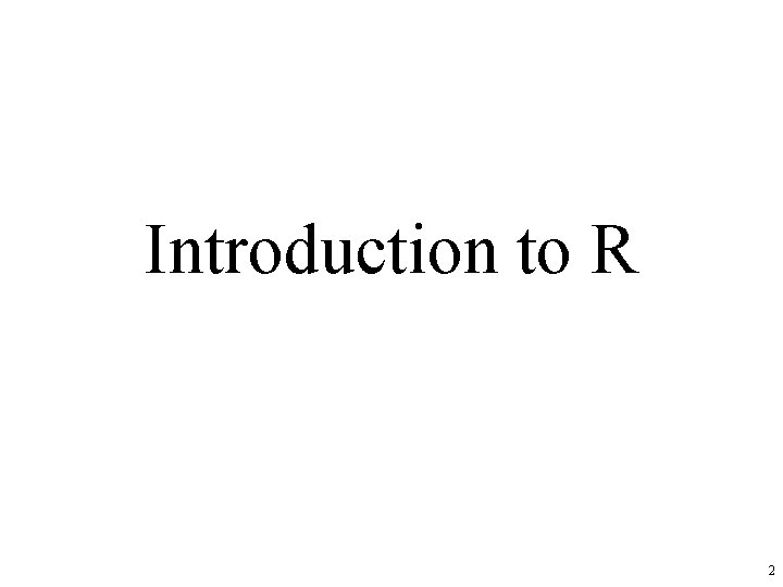 Introduction to R 2 