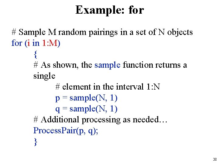 Example: for # Sample M random pairings in a set of N objects for