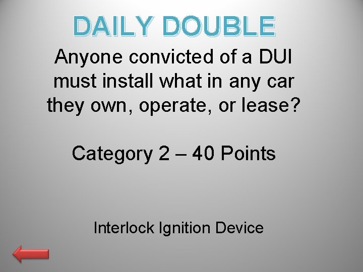 DAILY DOUBLE Anyone convicted of a DUI must install what in any car they