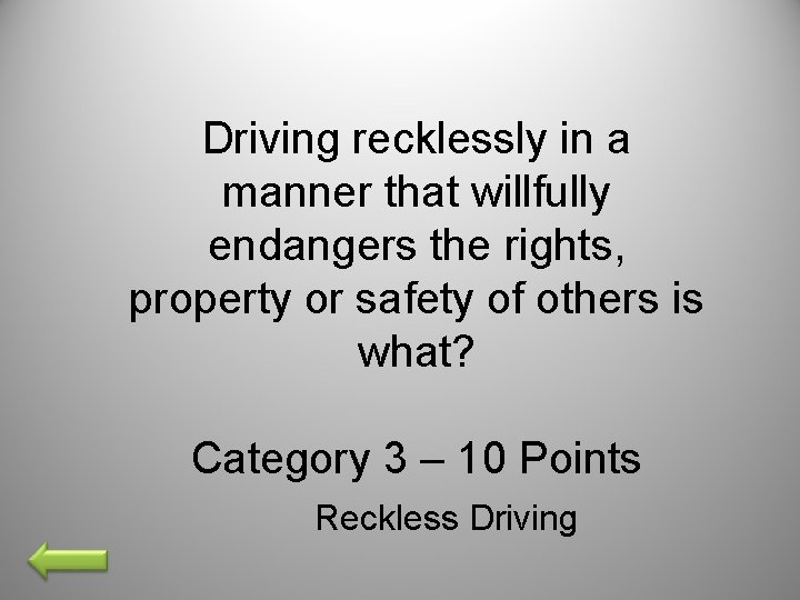 Driving recklessly in a manner that willfully endangers the rights, property or safety of