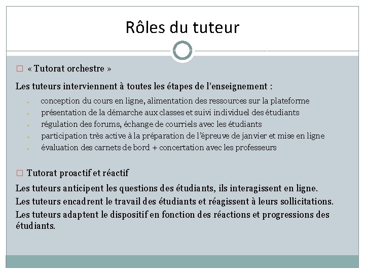 Rôles du tuteur � « Tutorat orchestre » Les tuteurs interviennent à toutes les