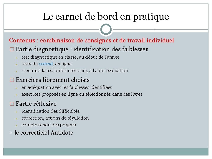 Le carnet de bord en pratique Contenus : combinaison de consignes et de travail