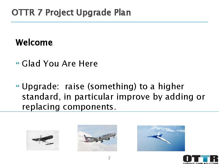 OTTR 7 Project Upgrade Plan Welcome Glad You Are Here Upgrade: raise (something) to