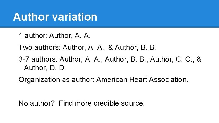 Author variation 1 author: Author, A. A. Two authors: Author, A. A. , &