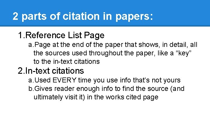 2 parts of citation in papers: 1. Reference List Page at the end of