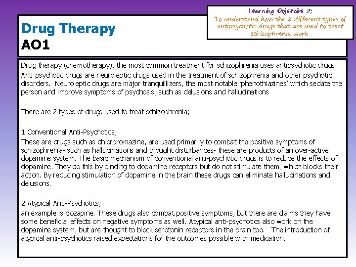 Drug Therapy AO 1 Learning Objective 2; To understand how the 2 different types