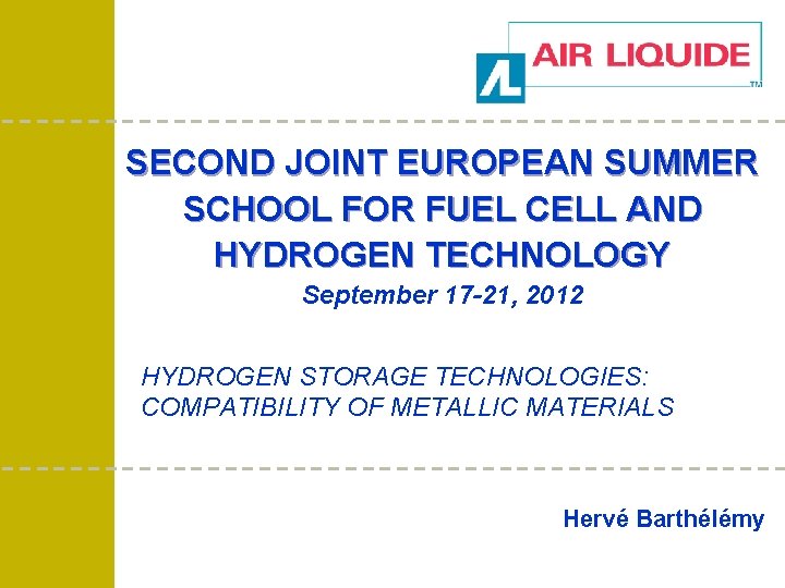 SECOND JOINT EUROPEAN SUMMER SCHOOL FOR FUEL CELL AND HYDROGEN TECHNOLOGY September 17 -21,