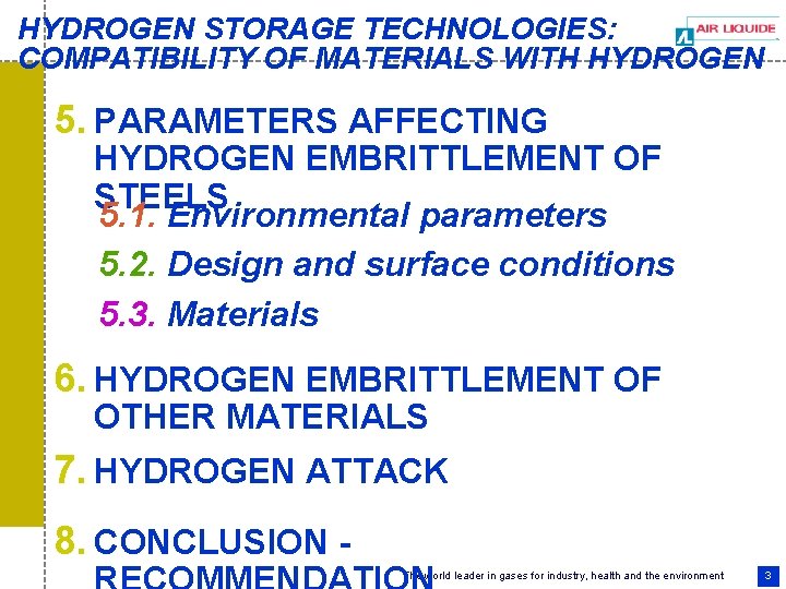 HYDROGEN STORAGE TECHNOLOGIES: COMPATIBILITY OF MATERIALS WITH HYDROGEN 5. PARAMETERS AFFECTING HYDROGEN EMBRITTLEMENT OF