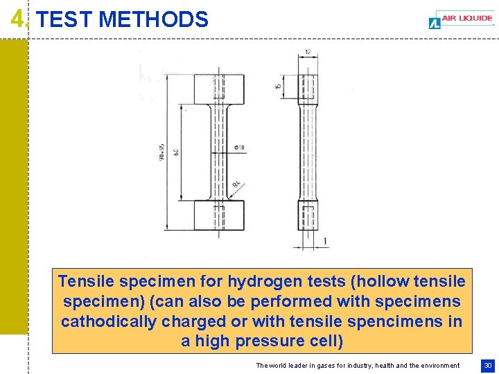 4. TEST METHODS Tensile specimen for hydrogen tests (hollow tensile specimen) (can also be