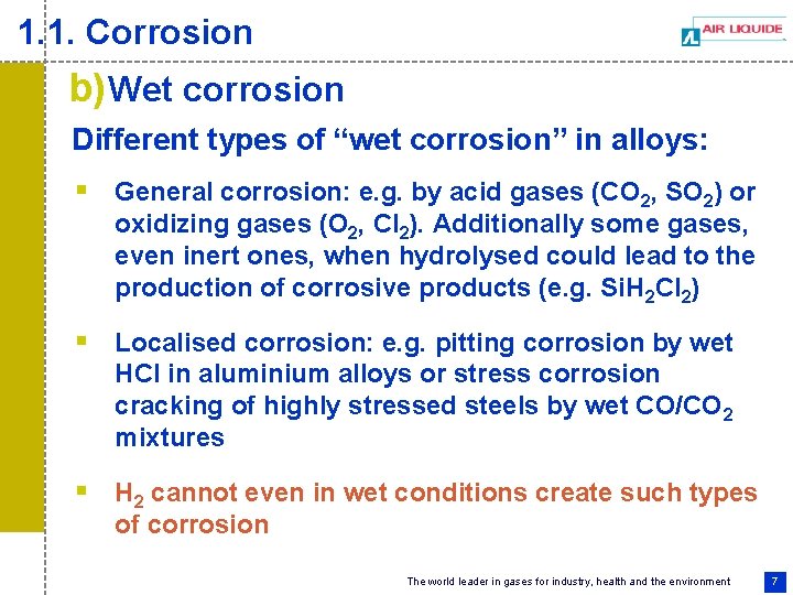 1. 1. Corrosion b) Wet corrosion Different types of “wet corrosion” in alloys: §