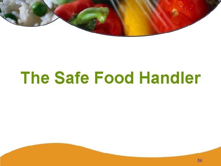 The Safe Food Handler 56 