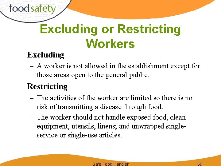 Excluding or Restricting Workers Excluding – A worker is not allowed in the establishment