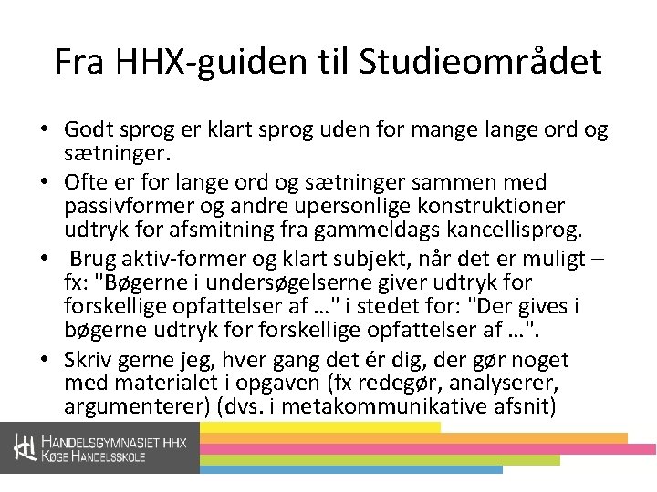 Fra HHX-guiden til Studieområdet • Godt sprog er klart sprog uden for mange lange